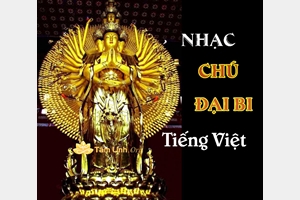 Nhạc Chú Đại Bi tiếng Việt: 84 câu dễ thuộc